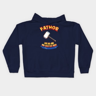 Fathor is like a dad, just way mightier Kids Hoodie